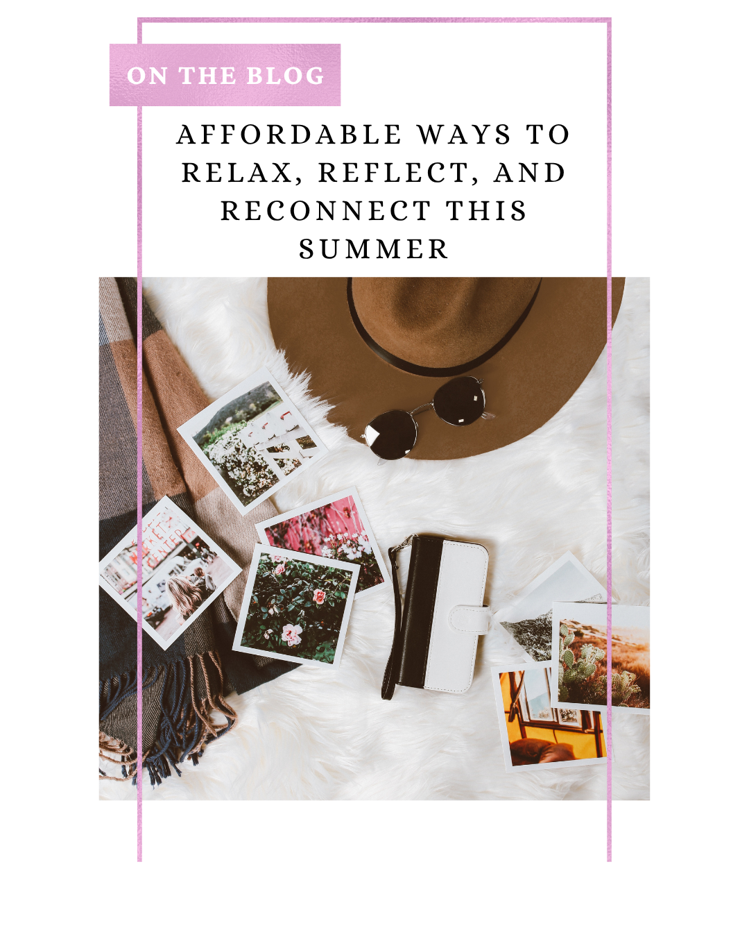Affordable Ways to Relax, Reflect, and Reconnect This Summer