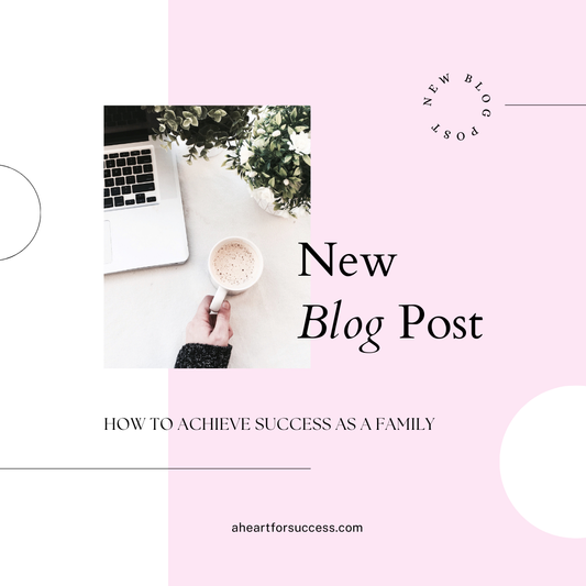 How to Achieve Success as a Family