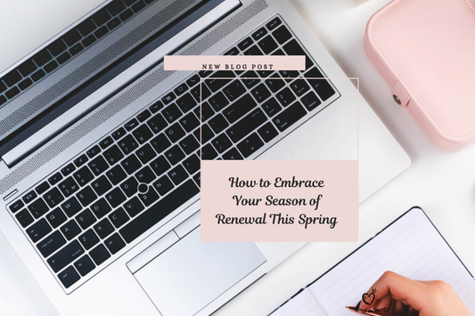 How to Embrace Your Season of Renewal This Spring