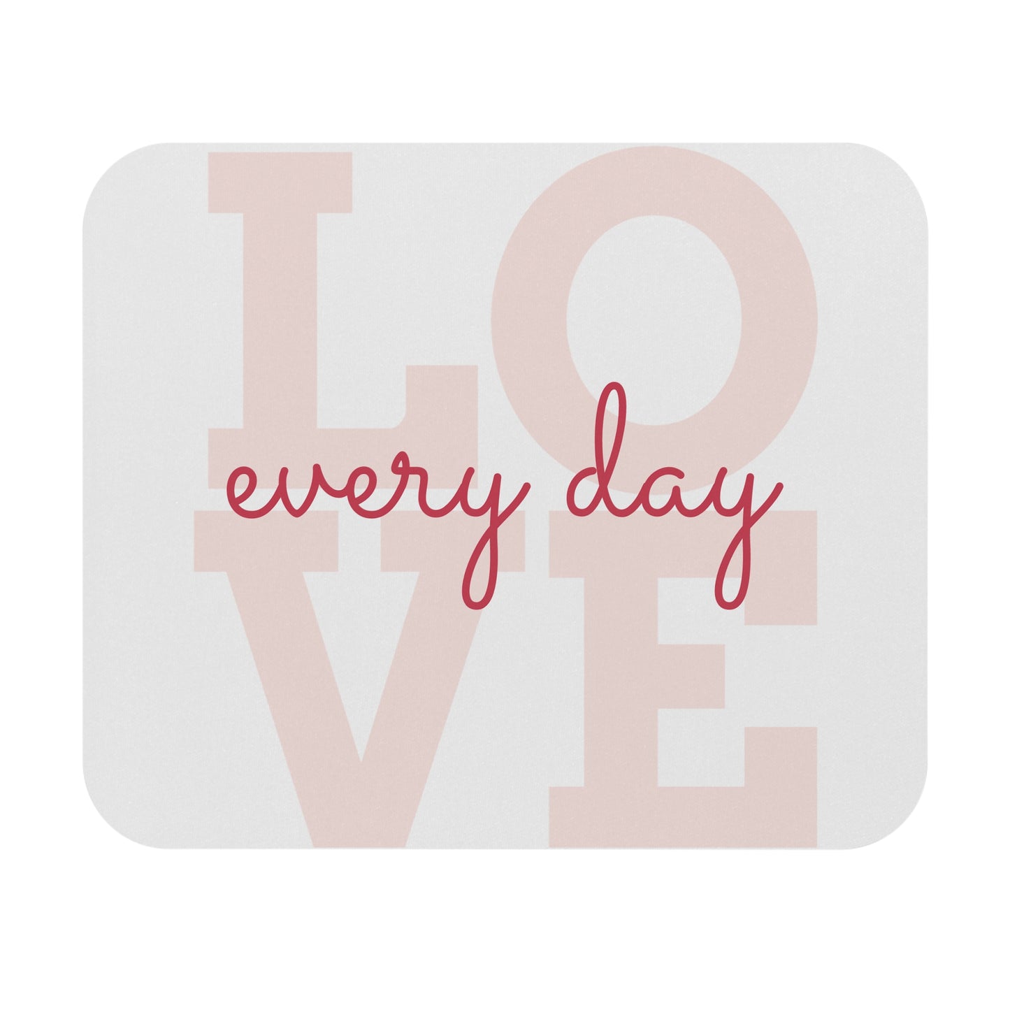 Mouse Pad Love Everyday Rectangle