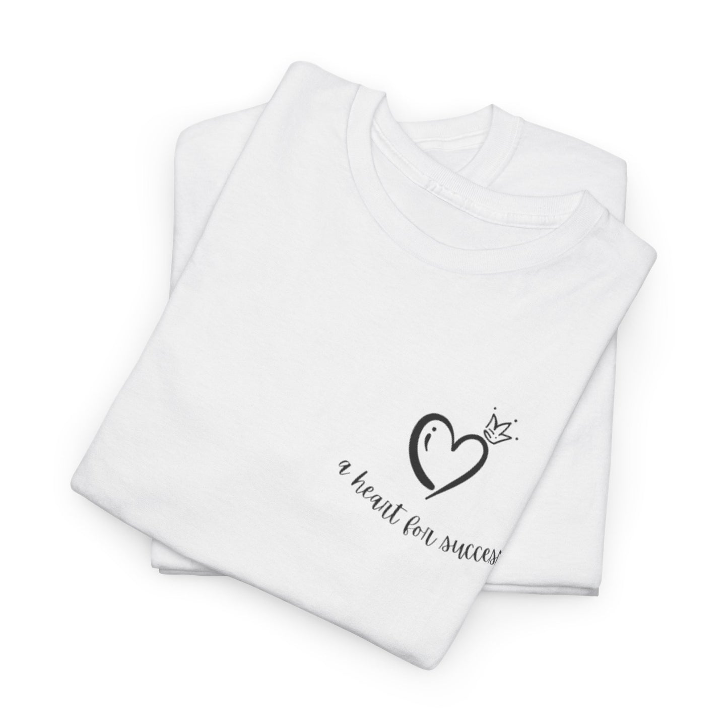 A Heart for Success Inspirational T-Shirt